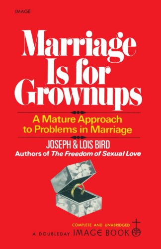 Marriage Is for Grownups A Mature Approach to Problems in Marriage N/A 9780385042567 Front Cover