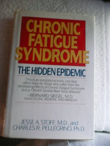 Chronic Fatigue Syndrome : The Hidden Epidemic N/A 9780394569567 Front Cover