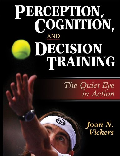 Perception, Cognition, and Decision Training The Quiet Eye in Action  2007 9780736042567 Front Cover