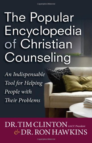 Popular Encyclopedia of Christian Counseling An Indispensable Tool for Helping People with Their Problems  2011 9780736943567 Front Cover