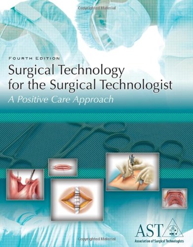Surgical Technology for the Surgical Technologist A Positive Care Approach 4th 2014 9781111037567 Front Cover