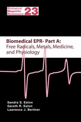 Biomedical EPR Free Radicals, Metals, Medicine and Physiology  2005 9781441934567 Front Cover