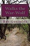 Walks the War-Wolf  N/A 9781483910567 Front Cover