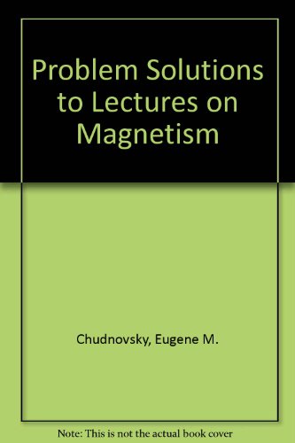 Problem Solutions to Lectures on Magnetism  2007 9781589490567 Front Cover