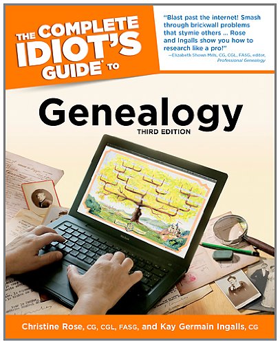 Complete Idiot's Guide to Genealogy  3rd 9781615641567 Front Cover