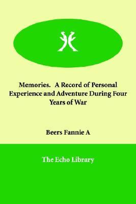 Memories. A Record of Personal Experience and Adventure During Four Years of War N/A 9781846379567 Front Cover
