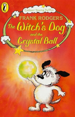 The Witch's Dog and the Crystal Ball (Colour Young Puffin) N/A 9780141306568 Front Cover