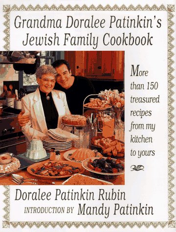 Grandma Doralee Patinkin's Jewish Family Cookbook More Than 150 Treasured Recipes from My Kitchen to Yours 1st 1997 9780312168568 Front Cover