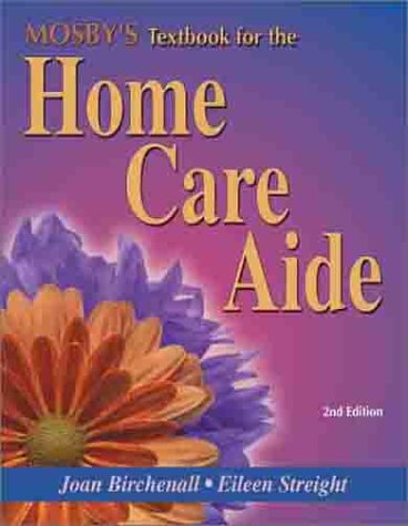 Mosby's Textbook for the Home Care Aide  2nd 2003 (Revised) 9780323016568 Front Cover