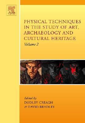 Physical Techniques in the Study of Art, Archaeology and Cultural Heritage  2nd 2007 9780444528568 Front Cover