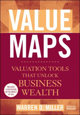 Value Maps Valuation Tools That Unlock Business Wealth  2009 9780470437568 Front Cover