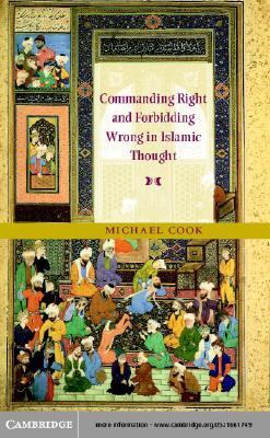 Commanding Right and Forbidding Wrong in Islamic Thought  N/A 9780511033568 Front Cover