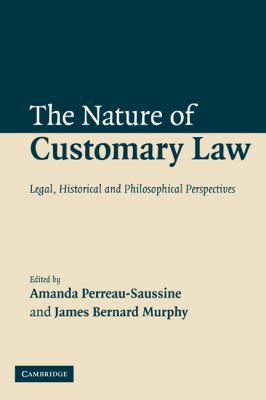 Nature of Customary Law Legal, Historical and Philosophical Perspectives  2009 9780521115568 Front Cover