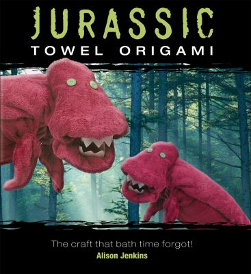 Jurassic Towel Origami   2009 9780740778568 Front Cover