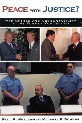 Peace with Justice? War Crimes and Accountability in the Former Yugoslavia  2002 9780742518568 Front Cover