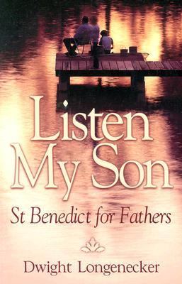 Listen My Son St. Benedict for Fathers  2000 9780819218568 Front Cover