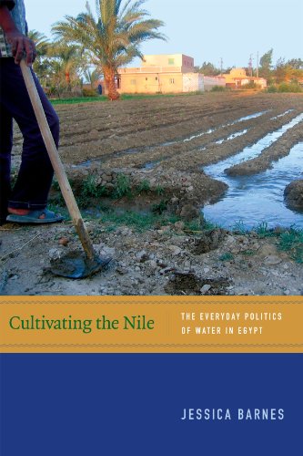 Cultivating the Nile The Everyday Politics of Water in Egypt  2014 9780822357568 Front Cover