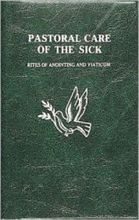 Pastoral Care of the Sick Rites of Anointing and Viaticum Large Type  9780899421568 Front Cover