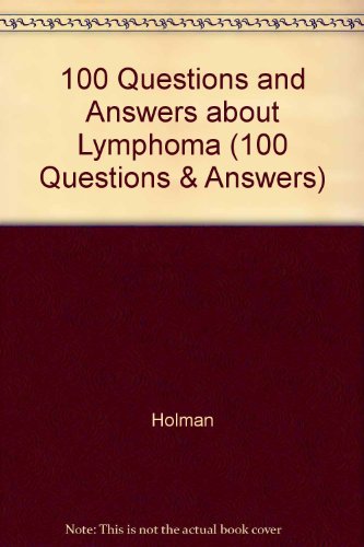 100 Questions and Answers about Lymphoma  3rd 2016 (Revised) 9781284022568 Front Cover
