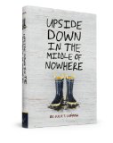 Upside down in the Middle of Nowhere   2014 9781452124568 Front Cover