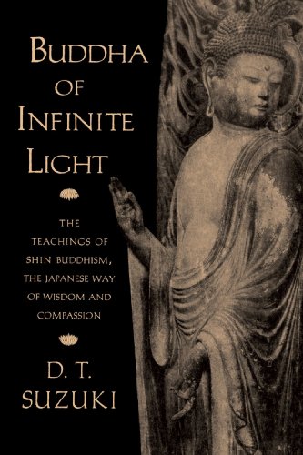 Buddha of Infinite Light The Teachings of Shin Buddhism, the Japanese Way of Wisdom and Compassion  2002 9781570624568 Front Cover