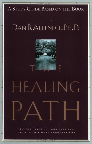 Healing Path Study Guide How the Hurts in Your Past Can Lead You to a More Abundant Life Student Manual, Study Guide, etc.  9781578561568 Front Cover