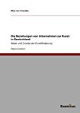 Die Beziehungen Von Unternehmen Zur Kunst in Deutschland  N/A 9783867467568 Front Cover