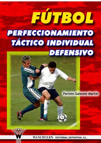 Futbol, Perfeccionamiento Tactico Defensivo/ Soccer, Defensive Strategy Improvement:  2003 9788495883568 Front Cover