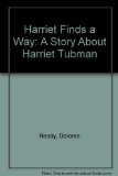 Harriet Finds a Way A Story About Harriet Tubman N/A 9780030416569 Front Cover