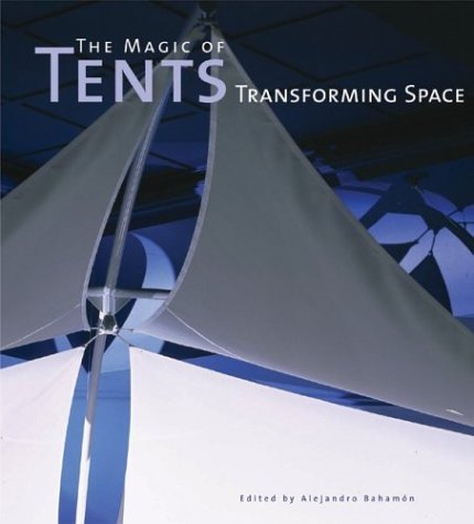 Magic of Tents Transforming Space  2004 9780060567569 Front Cover