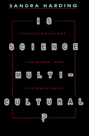 Is Science Multicultural? Postcolonialisms, Feminisms, and Epistemologies  1998 9780253211569 Front Cover