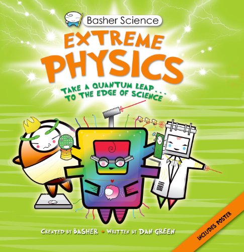Basher Science: Extreme Physics   2013 9780753469569 Front Cover