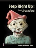 Step Right Up! Classic American Target and Arcade Forms  2014 9780764346569 Front Cover