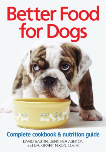 Better Food for Dogs A Complete Cookbook and Nutrition Guide  2002 9780778800569 Front Cover
