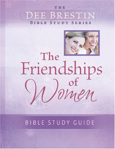 Friendships of Women Bible Study  N/A 9780781444569 Front Cover