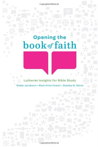 Opening the Book of Faith Lutheran Insights for Bible Study  2008 9780806680569 Front Cover