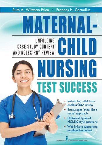 Maternal-Child Nursing Test Success Unfolding Case Study Content and NCLEX-RN Review  2011 9780826141569 Front Cover