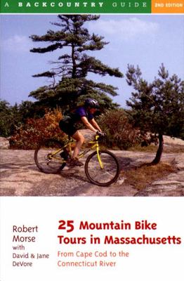 25 Mountain Bike Tours in Massachusetts From Cape Cod to the Connecticut River 2nd 2000 9780881504569 Front Cover