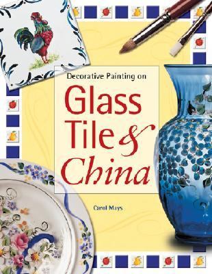 Decorative Painting on Glass, Tile, and China   2002 9781581801569 Front Cover