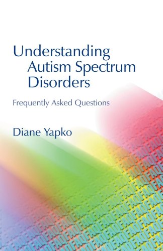 Understanding Autism Spectrum Disorders Frequently Asked Questions  2003 9781843107569 Front Cover
