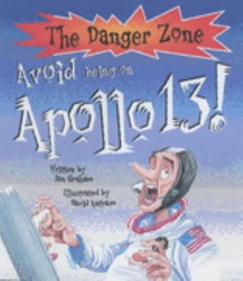 Avoid Being on Apollo 13! (Danger Zone) N/A 9781904194569 Front Cover