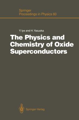 Physics and Chemistry of Oxide Superconductors Proceedings of the Second ISSP International Symposium, Tokyo, Japan, January 16-18 1991  1992 9783642771569 Front Cover