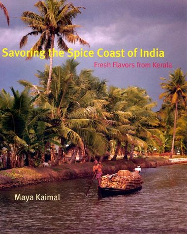 Savoring the Spice Coast of India Fresh Flavors from Kerala  2000 9780060192570 Front Cover