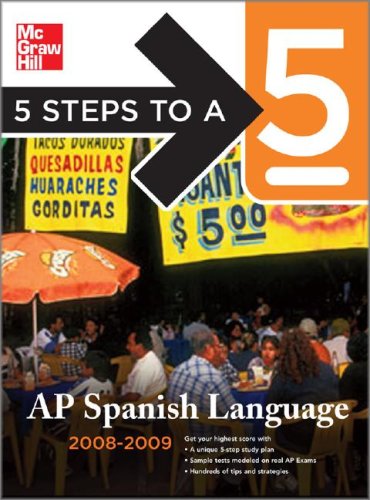 5 Steps to a 5 AP Spanish Language, 2008-2009  2nd 2008 9780071488570 Front Cover