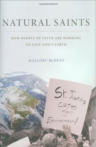 Natural Saints How People of Faith Are Working to Save God's Earth  2010 9780195379570 Front Cover