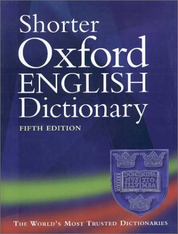 Shorter Oxford English Dictionary On Historical Principles 5th 2002 (Revised) 9780198604570 Front Cover