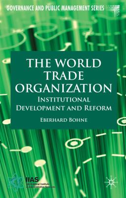 World Trade Organization Institutional Development and Reform  2010 9780230232570 Front Cover