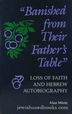 Banished from Their Father's Table Loss of Faith and Hebrew Autobiography  1989 9780253338570 Front Cover