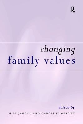 Changing Family Values Difference, Diversity and the Decline of Male Order  1999 9780415149570 Front Cover