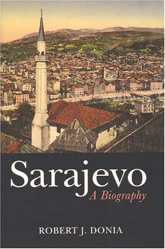 Sarajevo A Biography  2006 9780472115570 Front Cover